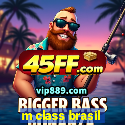 m class brasil